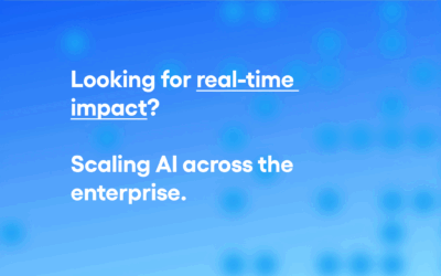 Scaling AI across the enterprise: How businesses achieve real-time operational impact
